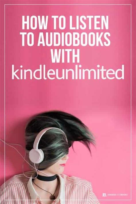 How to Listen to Audiobooks with Kindle Unlimited - Hooked To Books