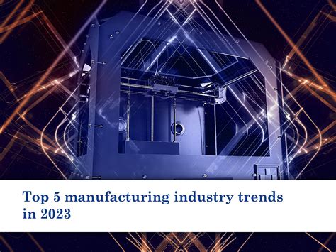 Top 5 manufacturing industry trends in 2023