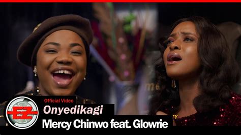 Mercy Chinwo - Onyedikagi feat. Glowrie - YouTube