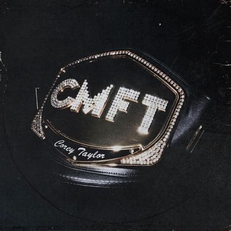 Corey Taylor - CMFT Lyrics and Tracklist | Genius