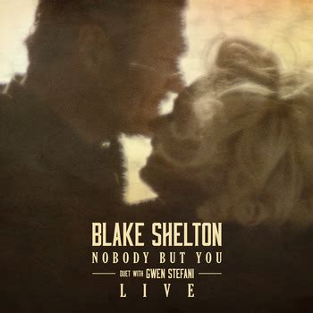 Blake Shelton; Gwen Stefani, Nobody But You (Live / feat. Gwen Stefani / Single) in High ...