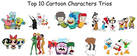 Top 10 Cartoon Characters Trios by briancabillan on DeviantArt