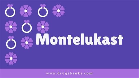 Montelukast: Uses, Side Effects, Doses – DrugsBank