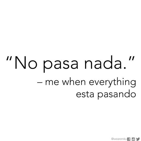 Found on Google from twitter.com "No pasa nada." | Inspirational quotes ...