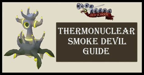 OSRS Thermonuclear Smoke Devil Guide | Thermy Strategy