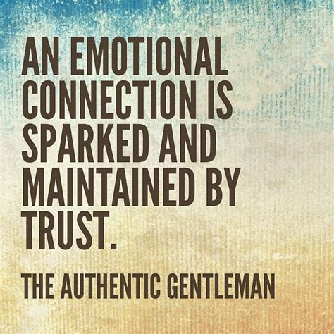 An emotional connection is sparked and maintained by trust. #authenticgentleman #onlinedating # ...