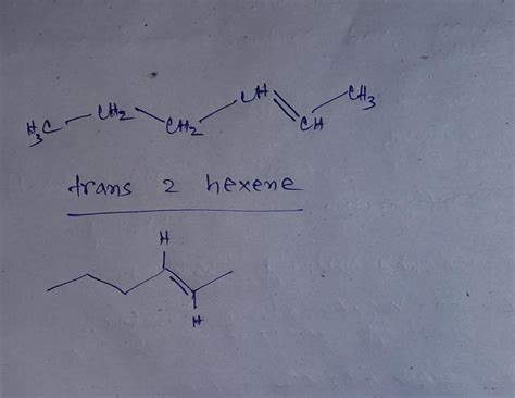 [Solved] Hand draw the structure of trans-2-hexene. You have to provide its... | Course Hero