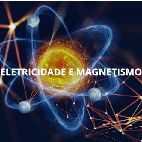 Eletricidade e Magnetismo - Julio cesar | Hotmart