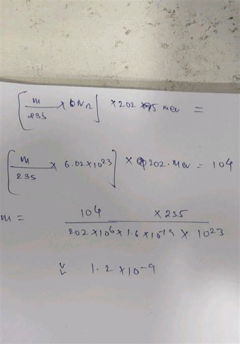 39. 39 (5) 4.1 (4) 2:1 The amount of U235 to be fissioned to operate 10 ...