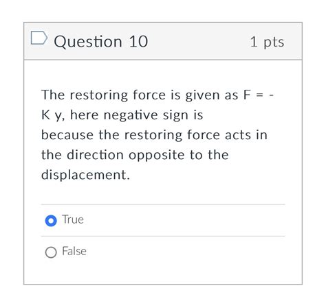 Solved Question 10 1 pts The restoring force is given as F=− | Chegg.com