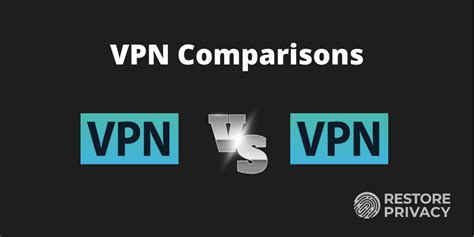 VPN Comparisons: In-Depth Analysis of VPN Services