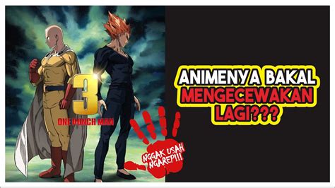 BAKAL KECEWA LAGI!!! Anime Season 3 Nggak Akan Sampai di Pertempuran SAITAMA Melawan GAROU ...