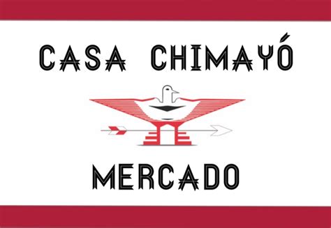 Casa Chimayo Mercado