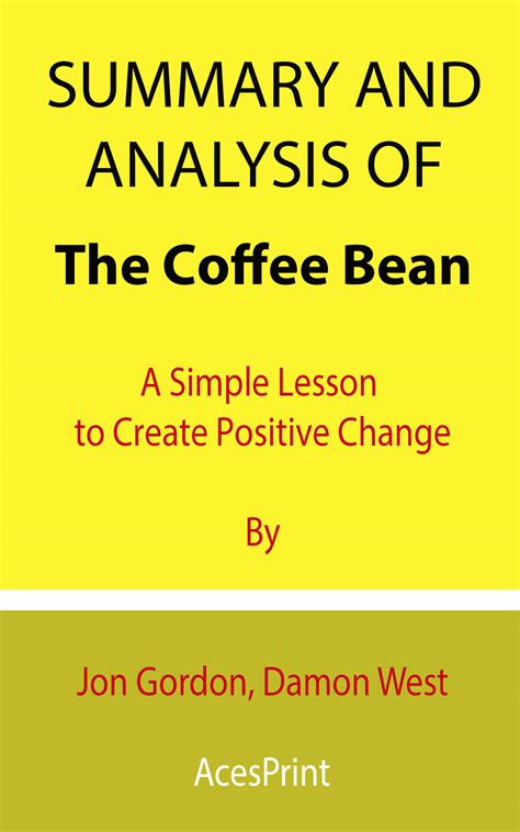 Summary and Analysis of The Coffee Bean: A Simple Lesson to Create ...