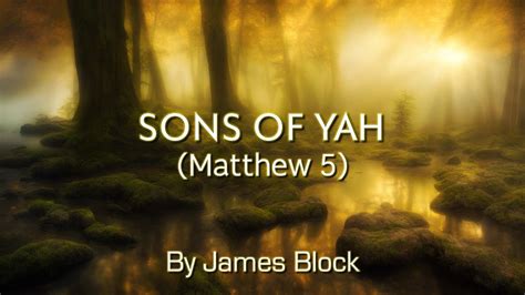 Sons of YAH (Matt.5) - James Block - YouTube