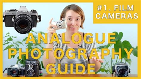 The Best Analogue Photography Guide for Beginners - Part 1 - FILM CAMERAS - YouTube