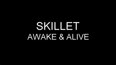 Skillet - Awake & Alive [Lyrics] HQ - YouTube