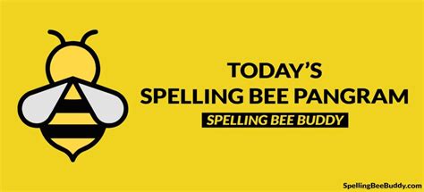 Today’s Spelling Bee Pangram | Spelling Bee Buddy