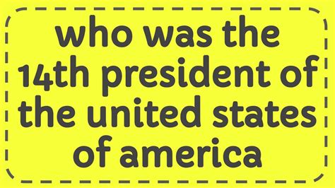 who was the 14th president of the united states of america - YouTube