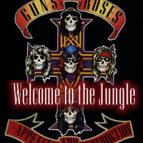 Guns N' Roses - Welcome To The Jungle : Welcome To The Jungle Guns N ...