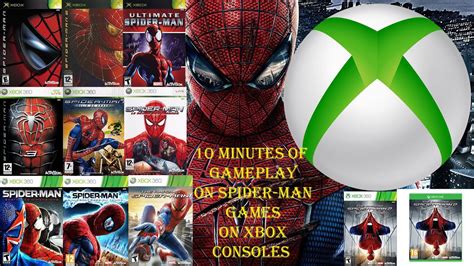 10 minutes of gameplay in all Spider Man games on Xbox consoles ! - YouTube