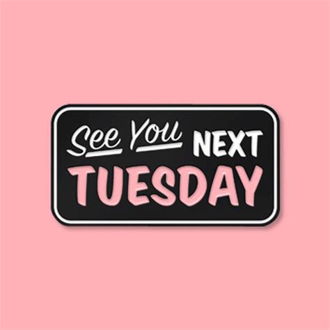 See You Next Tuesday Enamel Pin/ Lapel Pin by SugarDoilies on Etsy