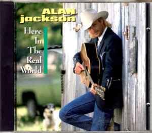 Alan Jackson – Here In The Real World (Pitman Pressing, CD) - Discogs