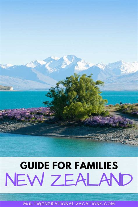 How to Plan a New Zealand Family Vacation - Multigenerational Vacations