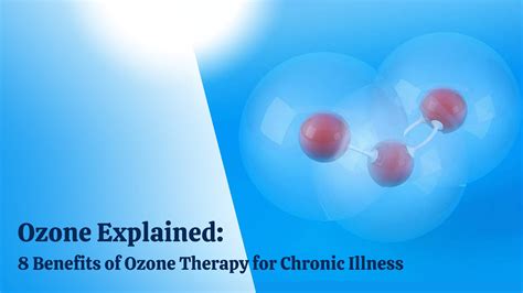 Ozone Explained: 8 Benefits of Ozone Therapy for Chronic Illness ...