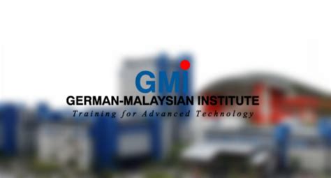 GERMAN-MALAYSIAN INSTITUTE - Studyloka