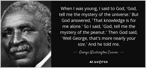 George Washington Carver quote: When I was young, I said to God, 'God ...