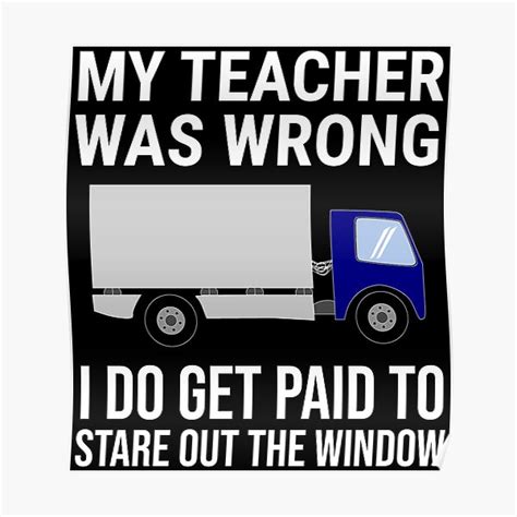 "My Teacher Was Wrong Truck Driver Funny T-shirt" Poster for Sale by ...