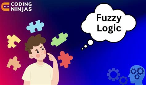 Fuzzy Logic: Definition, Examples, and History - Coding Ninjas