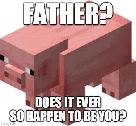 Minecraft pig Latest Memes - Imgflip