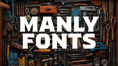 48 Best Manly Fonts To Add Boldness and Strength Into Your Designs ...