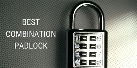 Best Combination Padlock Of 2021 [Durability, Build, Etc..]