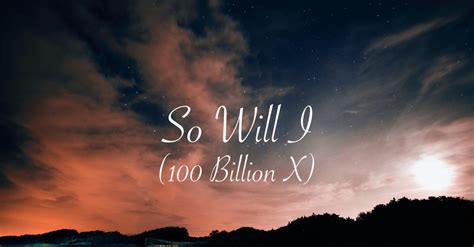 So Will I (100 Billion X) - Lyrics, Hymn Meaning and Story