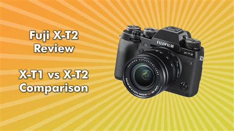 Fujifilm X-T2 Review (X-T1 vs X-T2 comparison) - YouTube