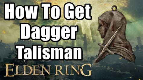 Elden Ring How To Get Dagger Talisman - Enhances Critical Hits Power ...