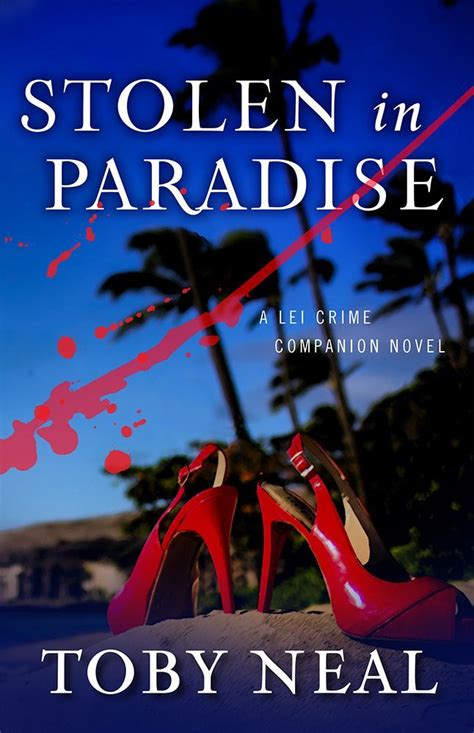 Stolen in Paradise (Lei Crime Series) - Kindle edition by Toby Neal. Romance Kindle eBooks ...