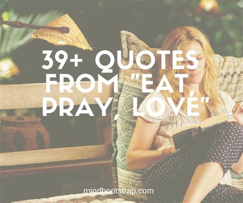 39+ Best Eat Pray Love Quotes by Elizabeth Gilbert - MindBootstrap