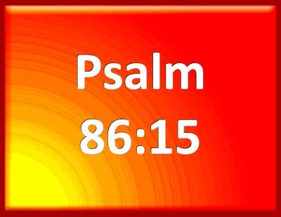 Bible Verse Powerpoint Slides for Psalm 86:15