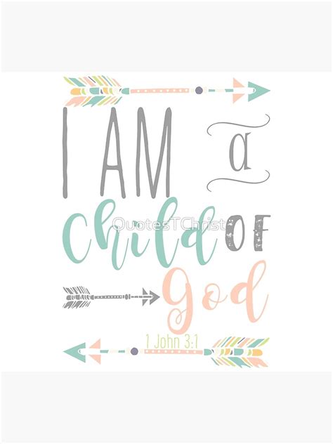 "I Am A Child Of God 1 John 3:1 Bible Verse" Poster by QuotesTChrist | Redbubble