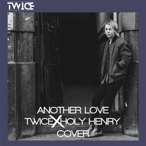 Stream Another Love (Twice ft. Holly Henry Cover) - Tom Odell by Twice (Official) | Listen ...