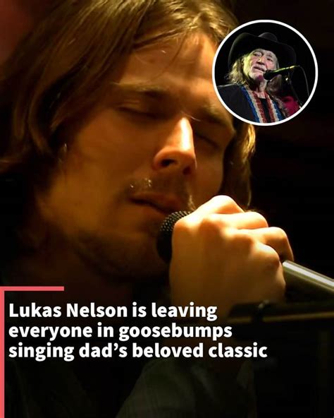 Lukas Nelson's rendition of dad's beloved classic