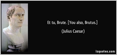 Brutus Quotes. QuotesGram