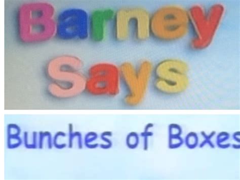 Barney Says Segment (Bunches of Boxes) | Barney&Friends Wiki | Fandom