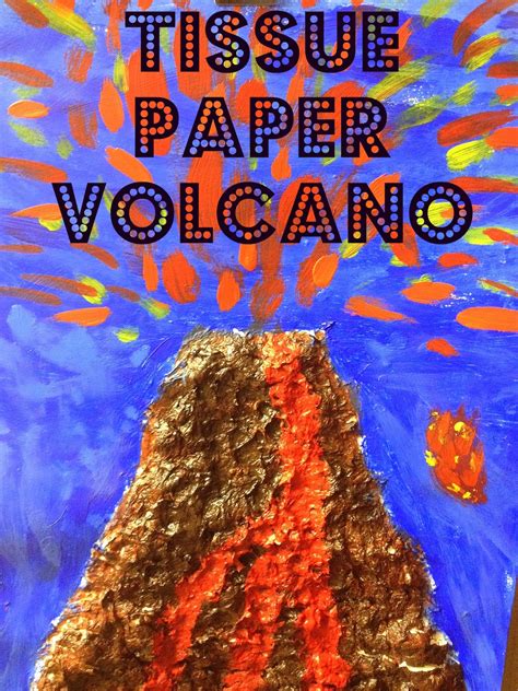 Volcano's from Tissue Paper