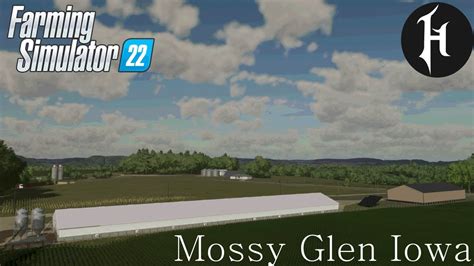 Mossy Glen Iowa by Large H Mapping | Farming Simulator 22 Mod Preview - YouTube