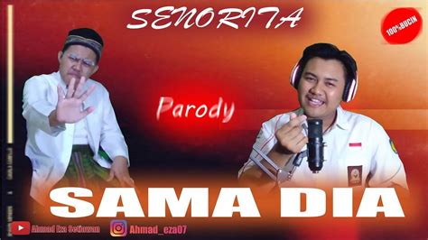 SENORITA PARODY | "SAMA DIA" (Ft kakek Bono) (BUCIN) - YouTube